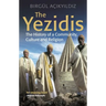 The Yezidis: The History of a Community, Culture and Religion