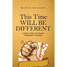 This Time Will Be Different: A Short Book on Making Permanent Changes