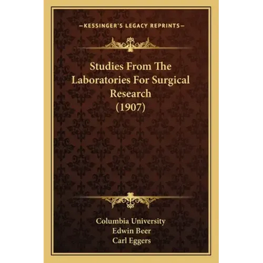 Studies From The Laboratories For Surgical Research (1907)