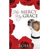 His Mercy, My Grace