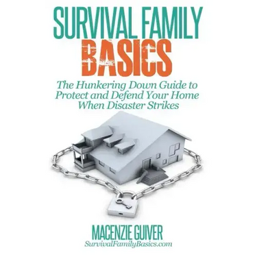 The Hunkering Down Guide to Protect and Defend Your Home When Disaster Strikes