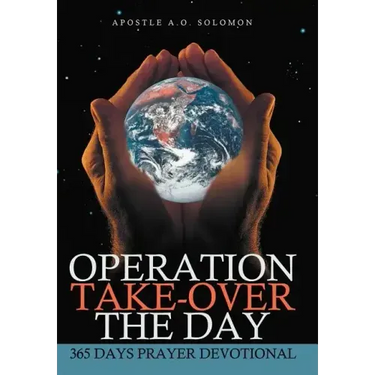 Operation Take-Over the Day: 365 Days Prayer Devotional
