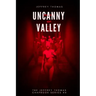 Uncanny Valley: A Trio of Disquieting Stories