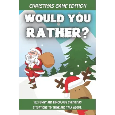 Would You Rather Christmas Game Edition: A Fun Challenging Questions for Kids Teens and The Whole Family (Perfect Stocking Stuffer Ideas)