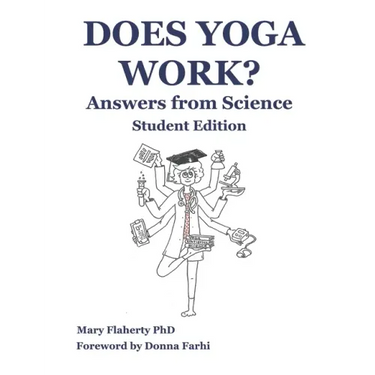 Does Yoga Work? Answers from Science: Student Edition