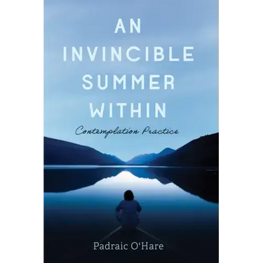 An Invincible Summer Within: Contemplation Practice