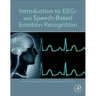 Introduction to EEG- And Speech-Based Emotion Recognition