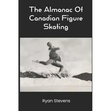 The Almanac Of Canadian Figure Skating