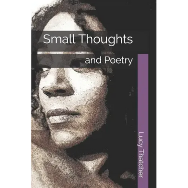 Small Thoughts: and Poetry