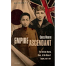 Empire Ascendant: The British World, Race, and the Rise of Japan, 1894-1914