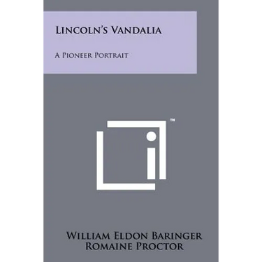 Lincoln's Vandalia: A Pioneer Portrait