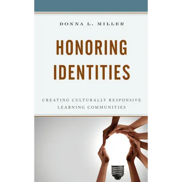 Honoring Identities: Creating Culturally Responsive Learning Communities