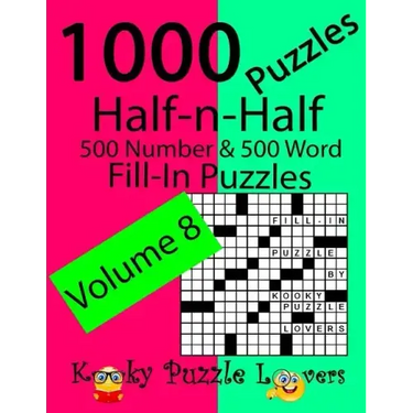 Half-n-Half Fill-In Puzzles, Volume 8, 1000 Puzzles (500 number & 500 Word Fill-In Puzzles)