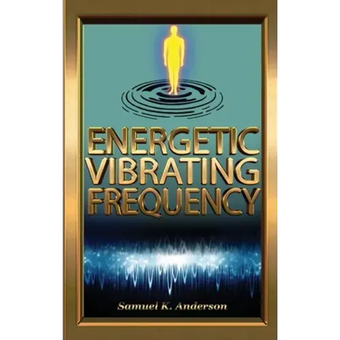 Energetic Vibrating Frequency