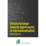 Virtual exchange: towards digital equity in internationalisation