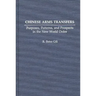 Chinese Arms Transfers: Purposes, Patterns, and Prospects in the New World Order