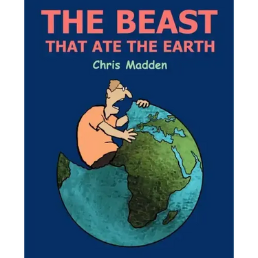 The Beast That Ate the Earth