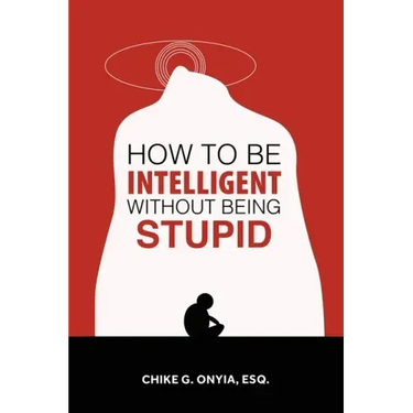 How to Be Intelligent Without Being Stupid