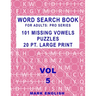 Word Search Book For Adults: Pro Series, 101 Missing Vowels Puzzles, 20 Pt. Large Print, Vol. 5