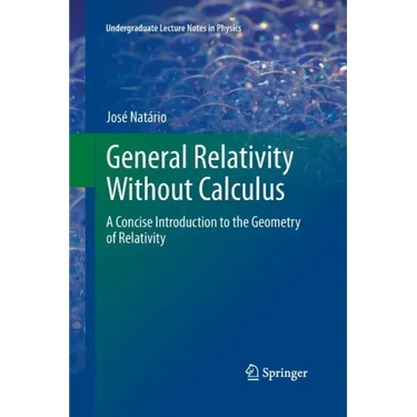 General Relativity Without Calculus: A Concise Introduction to the Geometry of Relativity