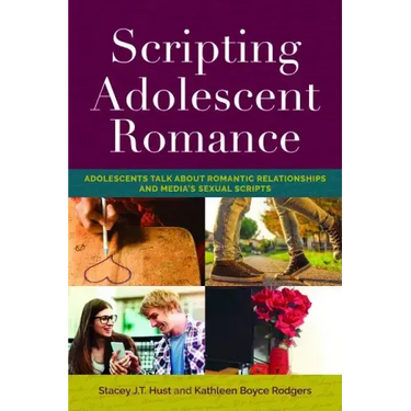 Scripting Adolescent Romance: Adolescents Talk about Romantic Relationships and Media's Sexual Scripts