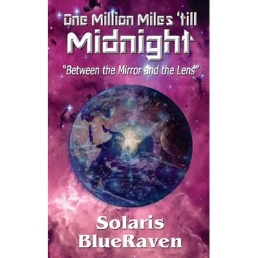 One Million Miles 'till Midnight: "Between the Mirror and the Lens"