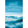 Angling for Sea Tales over a Haunted Wreck