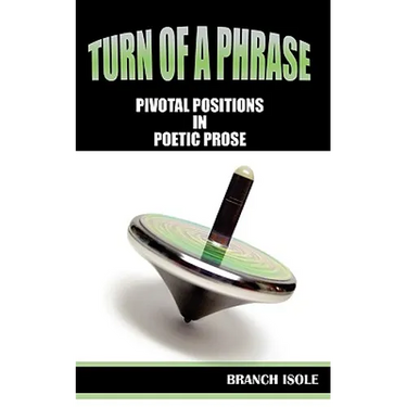 Turn of a Phrase Pivotal Positions in Poetic Prose