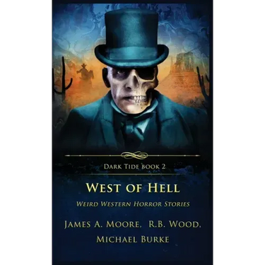West of Hell: Weird Western Horror Stories