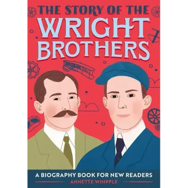 The Story of the Wright Brothers: An Inspiring Biography for Young Readers