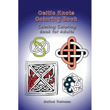 Celtic Knots Coloring Book: Calming Coloring Book for Adults