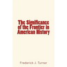 The Significance of the Frontier in American History