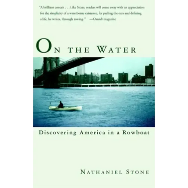 On the Water: Discovering America in a Rowboat