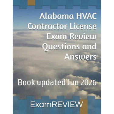 Alabama HVAC Contractor License Exam Review Questions and Answers