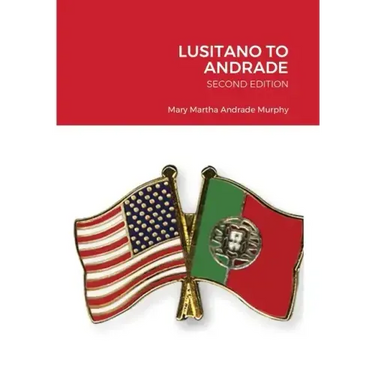 Lusitano to Andrade-Second Edition: A Family History