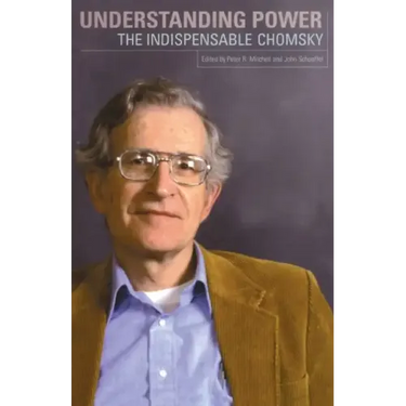 Understanding Power: The Indispensable Chomsky