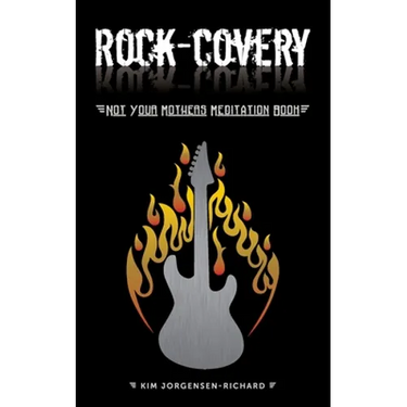 Rock-covery: Not Your Mother's Meditation Book