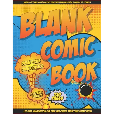 Blank Comic Book Draw Your Own Comics: Let Your Kids Express There Creativity Has Multiple Layouts Large Size 8.5 x 11, 120 Pages