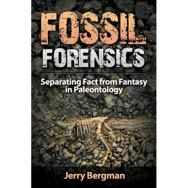 Fossil Forensics: Separating Fact from Fantasy in Paleontology