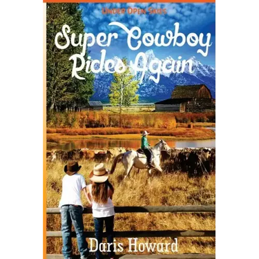 (Under Open Skies) Super Cowboy Rides Again
