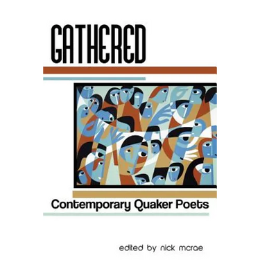 Gathered: Contemporary Quaker Poets