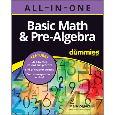 Basic Math & Pre-Algebra All-In-One for Dummies (+ Chapter Quizzes Online)