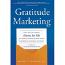 Gratitude Marketing: How You Can Create Clients for Life by Using 33 Simple Secrets from Successful Financial Advisors