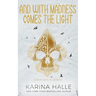 And With Madness Comes the Light