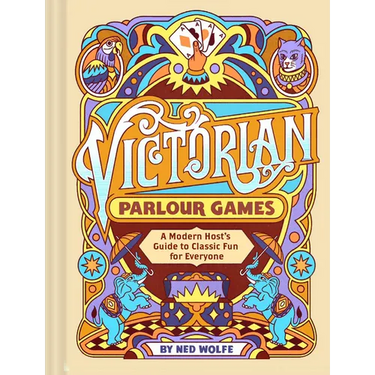 Victorian Parlour Games: A Modern Host's Guide to Classic Fun for Everyone