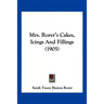 Mrs. Rorer's Cakes, Icings And Fillings (1905)