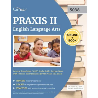 Praxis II English Language Arts Content Knowledge (5038) Study Guide: Review Book with Practice Test Questions for the Praxis ELA Exam