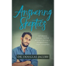 Answering Skeptics: Sharing Your Faith with Critics, Doubters, and Seekers