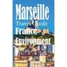 Marseille Travel Guide, France Environment: European Tourist City