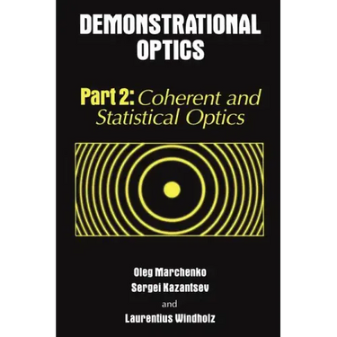 Demonstrational Optics: Part 2, Coherent and Statistical Optics